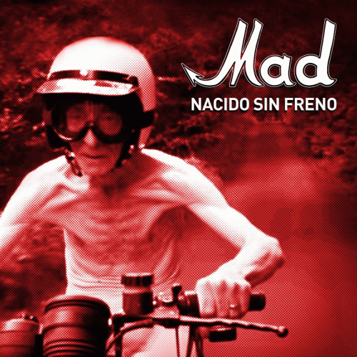 Mad (ARG) : Nacido sin Freno